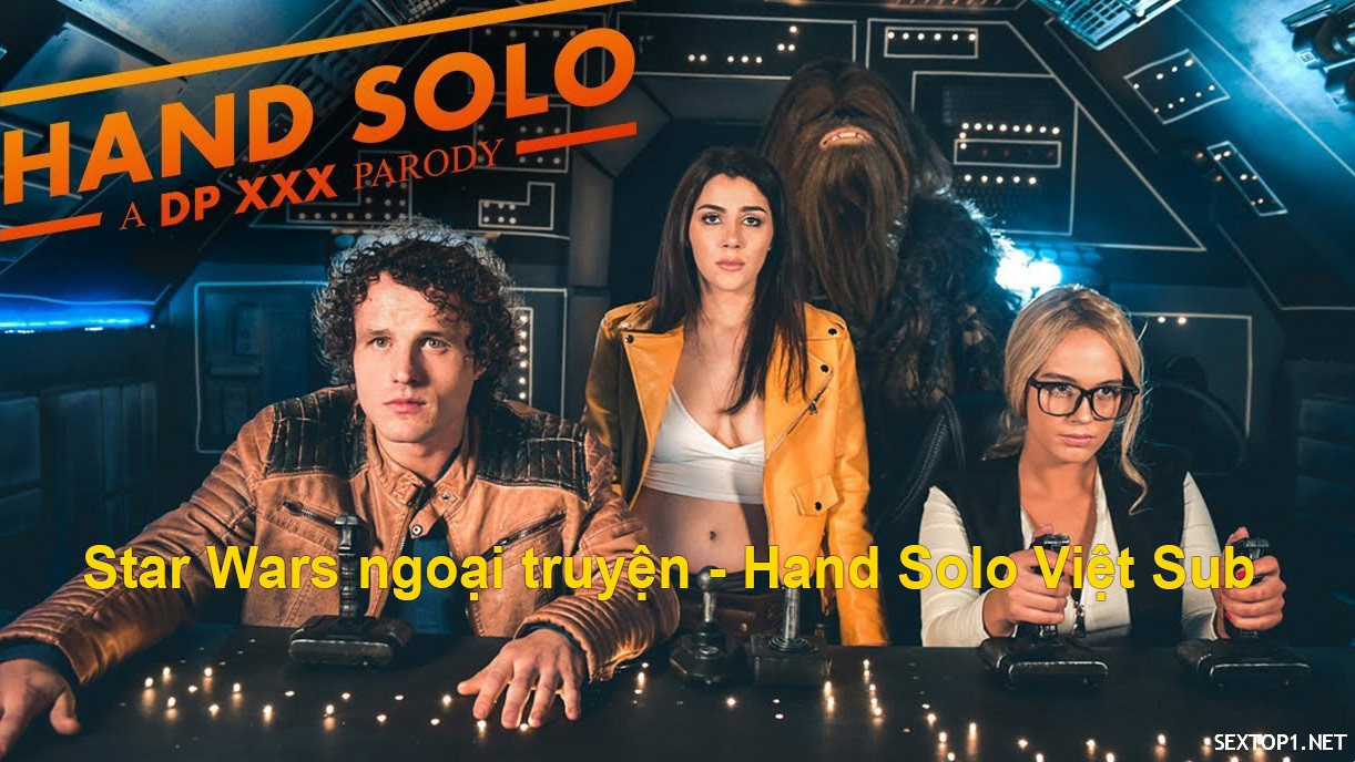 Star Wars Side Story - Tangan Solo Bagian 1: A DP XXX Parodi Vietsub